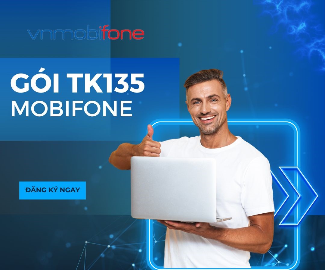 Đăng ký gói cước TK135 Mobifone nhận ngay 7GB/ngày và 210GB/tháng